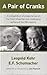 A Pair of Cranks, a Compendium of Essays by two of the most influential and challenging authors of t by E.F. Kohr Leopold and Schumacher (2003) Paperback