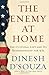 The Enemy at Home: The Cultural Left and Its Responsibility for 9/11 by Dinesh D'Souza (2007-01-16)