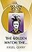 THE GOLDEN WATCH: THE MURDE...