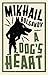 A Dog's Heart (Alma Classics) by Mikhail Bulgakov (2016-01-01)
