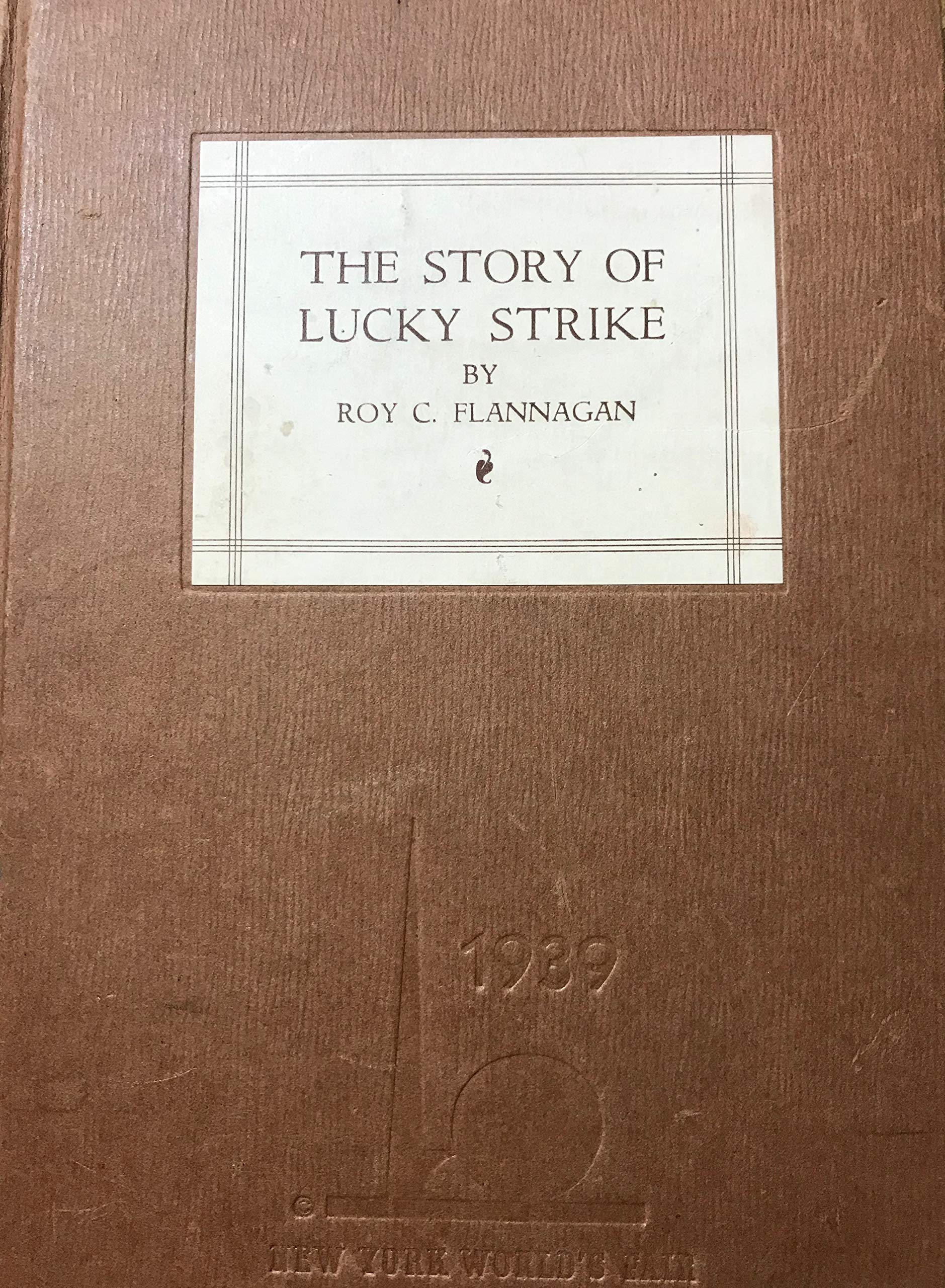 The Story of Lucky Strike 1939 New York World's Fair Edition (Unknown Binding)