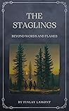The Staglings: Beyond Words and Flames