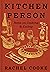Kitchen Person: Notes on Co...