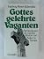 Gottes gelehrte Vaganten: Auf den Spuren der irischen Mission und Kultur in Europa (German Edition)