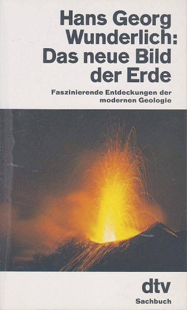 Das neue Bild der Erde. Faszinierende Entdeckungen der modernen Geologie. (Perfect Paperback)