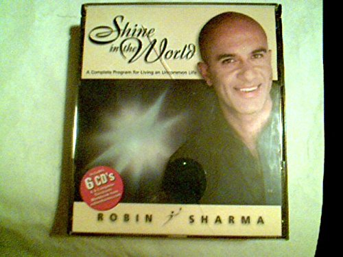 Shine in the World: A Comlete Program for Living an Uncommon Life (Audio CD)
