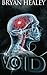 The Void by Bryan Healey (2012-04-19)