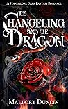 The Changeling and the Dragon by Mallory Dunlin
