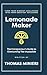 Lemonade Maker: The Entrepr...