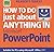 How to Do Anything Powerpoi...