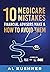 10 Medicare Mistakes Financial Advisors Make And How To Avoid by Al Kushner