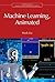 Machine Learning, Animated (Chapman & Hall/CRC Machine Learning & Pattern Recognition)