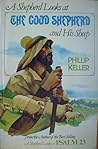 A Shepherd Looks at the Good Shepherd and His Sheep by W. Phillip Keller