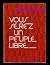 Vous serez un peuple libre