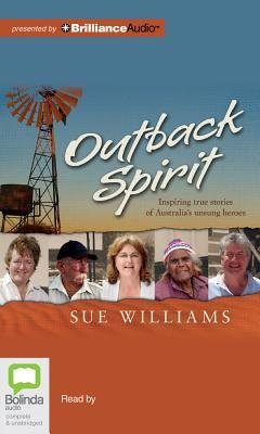 Outback Spirit: Inspiring True Stories of Australia's Unsung Heroes (Unknown Binding)