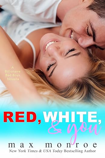 Red, White, & You (Billionaire Bad Boys, #3.6)