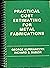 Practical cost estimating for metal fabrications