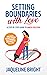 Setting Boundaries with Love by Jaqueline Bright