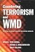 Countering Terrorism and WMD: Creating a Global Counter-Terrorism Network (Political Violence) Paperback – November 1, 2006