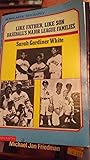 Like Father, Like Son: Baseball's Major League Families (Scholastic Biography) Like Father, Like Son: Baseball's Major League Families (Scholastic Biography)