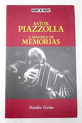 Astor Piazzolla: A Manera de Memorias (Hoy X Hoy) (Spanish Edition)