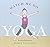 Watch Me Do Yoga by (August 31, 2010) Hardcover First Printing