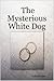 The Mysterious White Dog