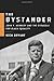 The Bystander: John F. Kennedy and the Struggle for Black Equality by Nick Bryant (2006-05-04)
