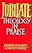 JUBILATE Theology in Praise