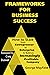 Frameworks for Business Suc...