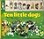 Ten Little Dogs