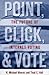 Point, Click, and Vote: The Future of Internet Voting by R. Michael Alvarez (2003-12-31)