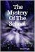 The Mystery Of The School by Ethan Wright