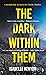 The Dark Within Them