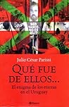 Que fue de ellos. El enigma de los Etarras en el Uruguay Que fue de ellos. El enigma de los Etarras en el Uruguay