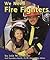 We Need Fire Fighters