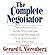The Complete Negotiator: The Definitive Audio Handbook From the Father of Contemporary Negotiating