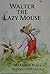 Walter the Lazy Mouse by Marjorie Flack (1987-01-05)