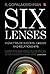 SIX LENSES VIGNETTES OF SUCCESS, CAREER AND RELATIONSHIPS