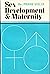 Sex development and maternity: Childbirth without pain by the psycho-prophylactic method;