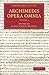 Archimedis Opera Omnia: Volume 1 (Cambridge Library Collection - Classics) by Archimedes (2013-04-18)