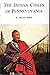 The Indian Chiefs of Pennsylvania by C. Hale Sipe