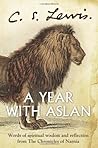 A Year With Aslan...