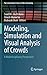 Modeling, Simulation and Visual Analysis of Crowds: A Multidisciplinary Perspective (The International Series in Video Computing) (2013-11-23)