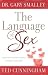The Language of Sex Experiencing the Beauty of Sexual Intimacy in Marriage by Smalley, Dr. Gary, Cunningham, Mr. Ted [Regal,2008] (Hardcover)