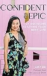 Confident & Epic: 21 Decisions To Living Your Best Life (Epic Life Book 1)