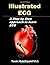 Illustrated ECG: A step by step approach to learn ECG by Dr. Tarek M Abdelhamid M.D. (2014-12-23)