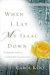By Carol Kent - When I Lay My Isaac Down [repack] (First)