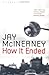 How it Ended by McInerney, Jay (2007) Paperback