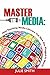 Master the Media: How Teaching Media Literacy Can Save Our Plugged-in World by Smith, Julie(July 18, 2015) Paperback